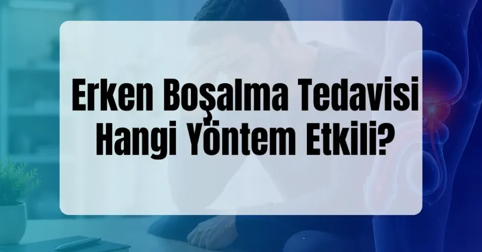 Erken Boşalma Tedavisi