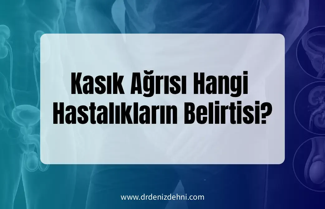 Kasık Ağrısı Hangi Hastalıkların Belirtisi?