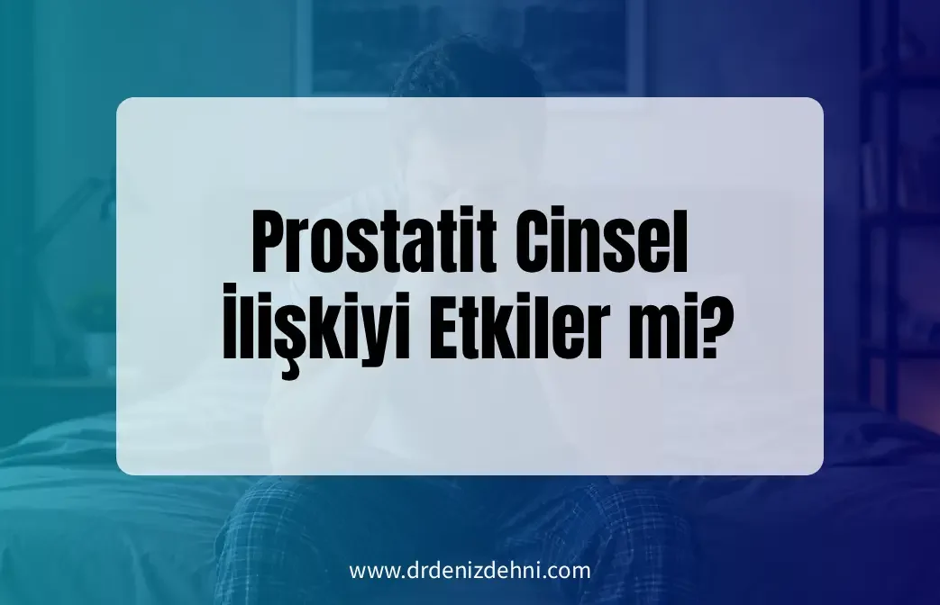 Prostatit Cinsel İlişkiyi Etkiler mi? 2026 Prostatit Cinsel İlişkiyi Etkiler mi? 2026