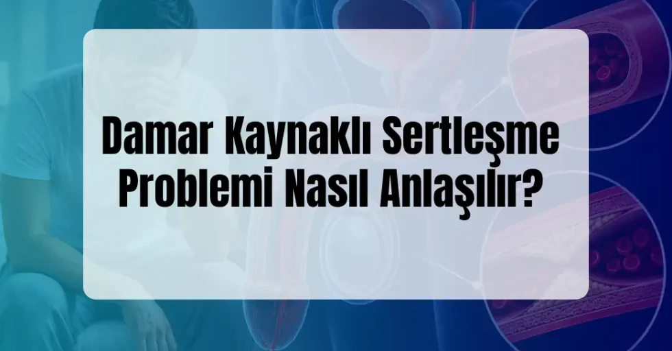 Damar Kaynaklı Sertleşme
