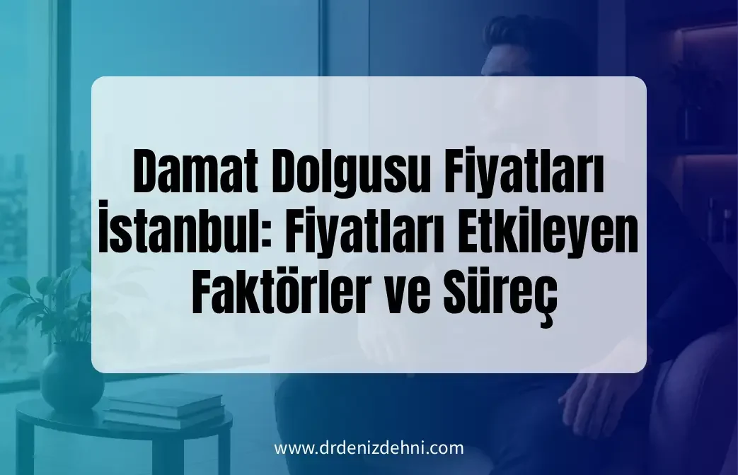 Damat Dolgusu Fiyatları İstanbul