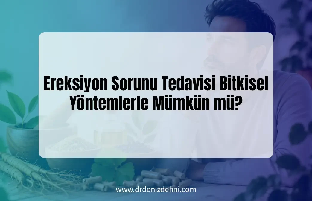 Ereksiyon Sorunu Tedavisi Bitkisel Ereksiyon Sorunu Tedavisi Bitkisel