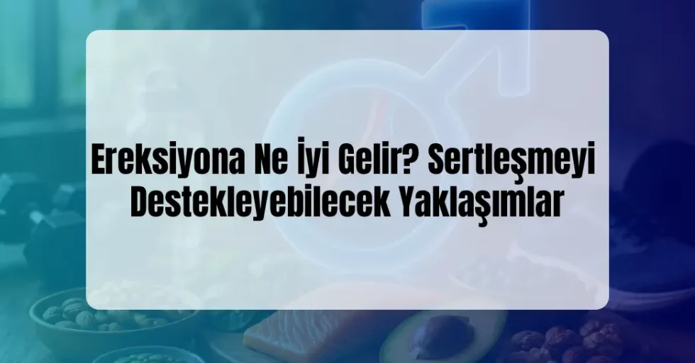 Ereksiyona Ne İyi Gelir