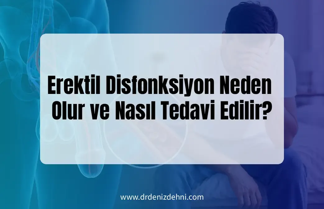 Erektil Disfonksiyon Neden Olur
