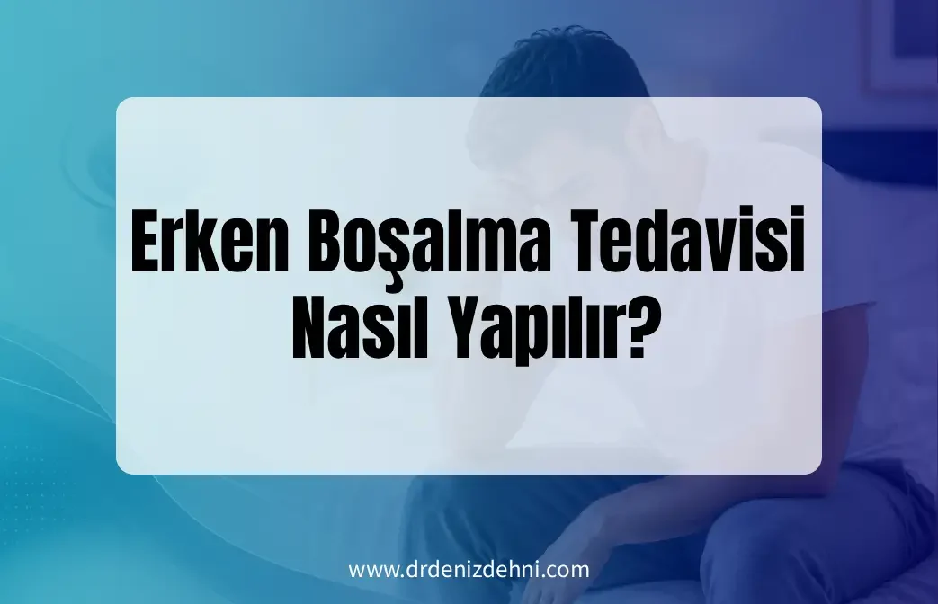 Erken Boşalma Tedavisi