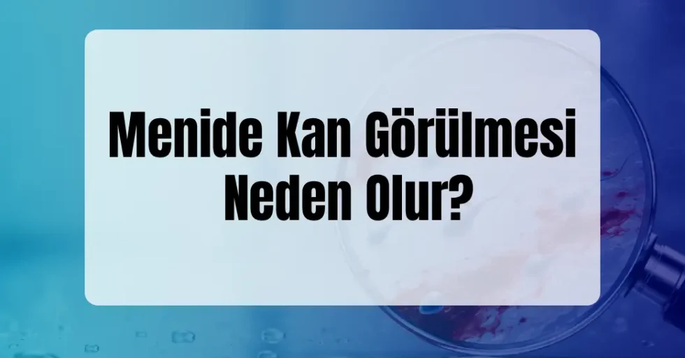 Menide Kan Görülmesi Menide Kan Görülmesi