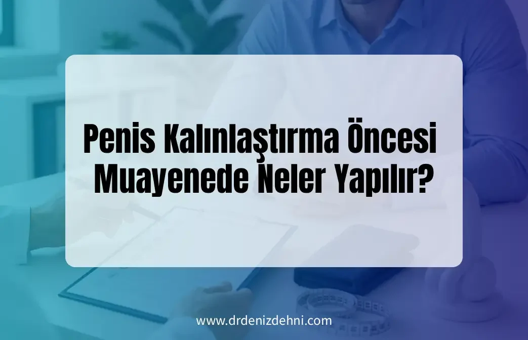Penis Kalınlaştırma Öncesi