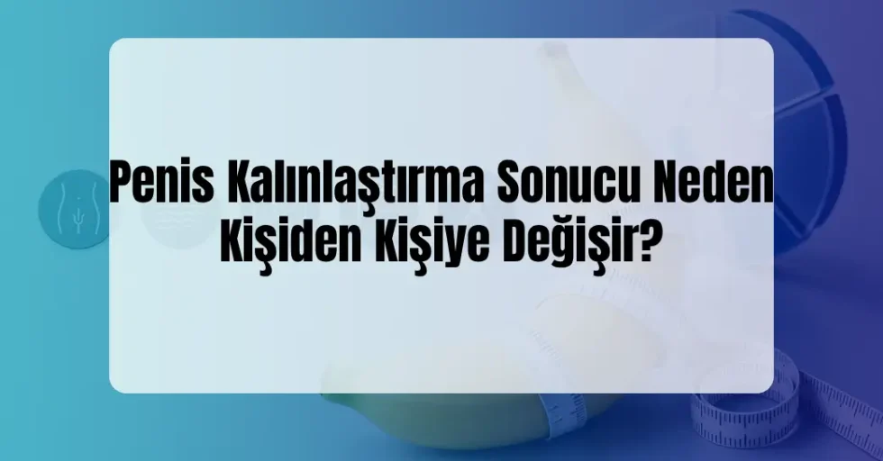 Penis Kalınlaştırma Sonucu