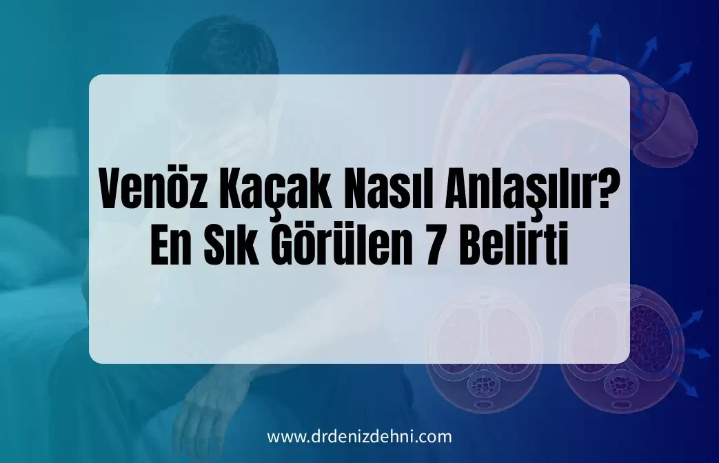 Venöz Kaçak Nasıl Anlaşılır?