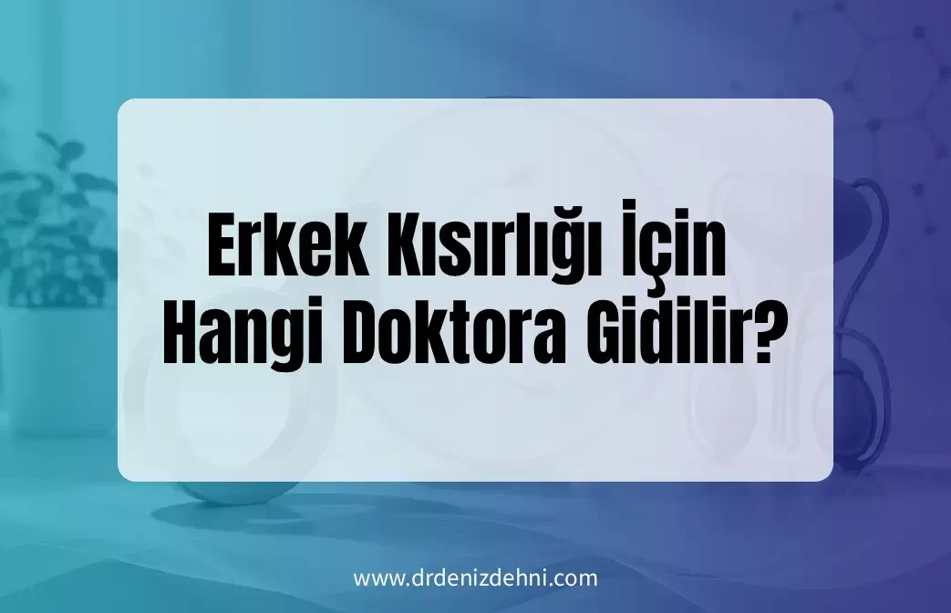 Erkek Kısırlığı İçin Hangi Doktora Gidilir?