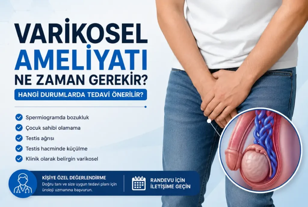 Varikosel Ameliyatı Ne Zaman Gerekir?