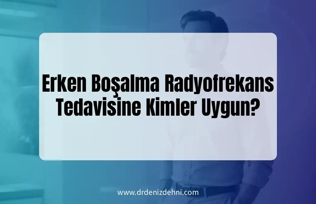 Erken boşalma radyofrekans tedavisi