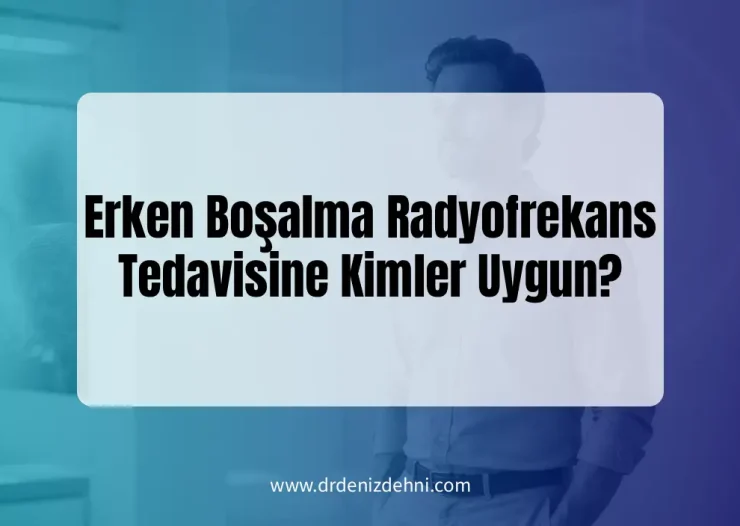 Erken boşalma radyofrekans tedavisi