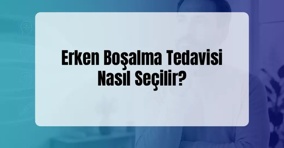 Erken Boşalma Tedavisi Erken Boşalma Tedavisi