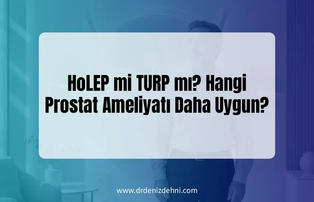 HoLEP mi TURP mı