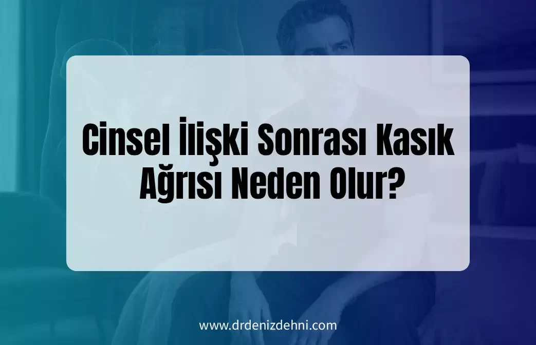 İlişki Sonrası Kasık Ağrısı