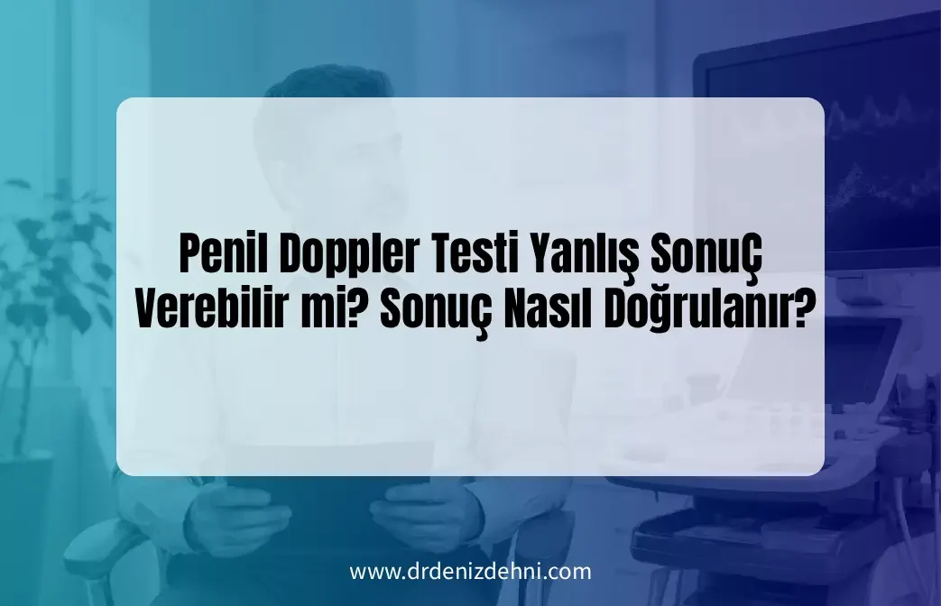 Penil Doppler Testi Yanlış Sonuç