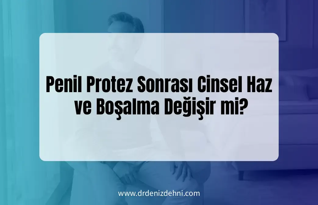 Penil Protez Sonrası Boşalma
