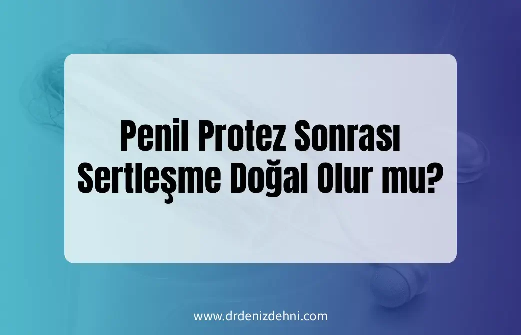Penil Protez Sonrası Sertleşme