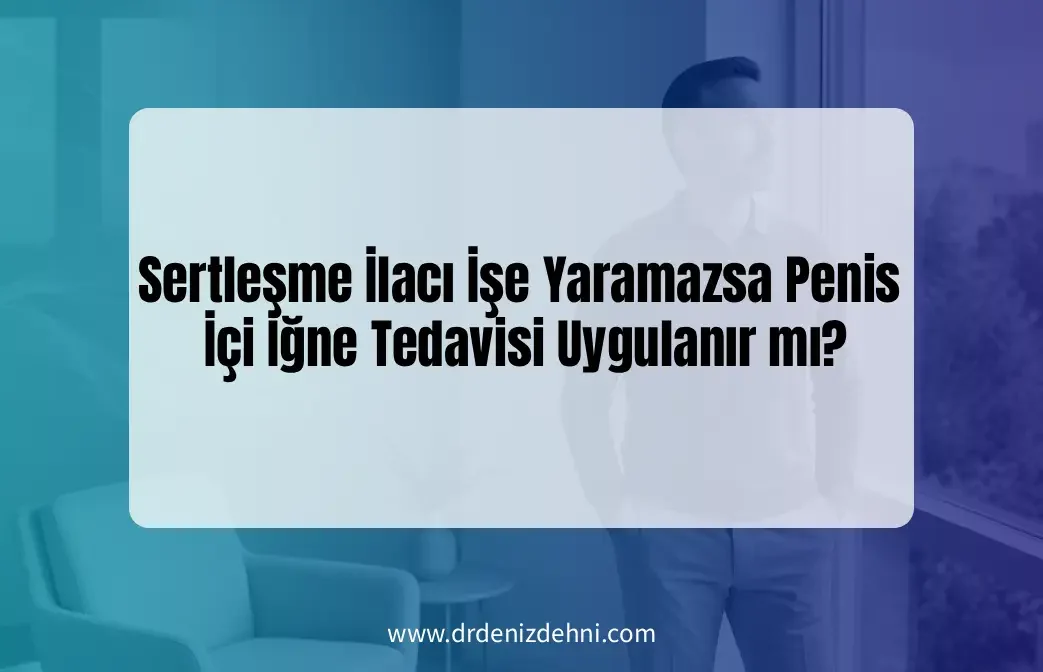 Penis İçi İğne Tedavisi Penis İçi İğne Tedavisi