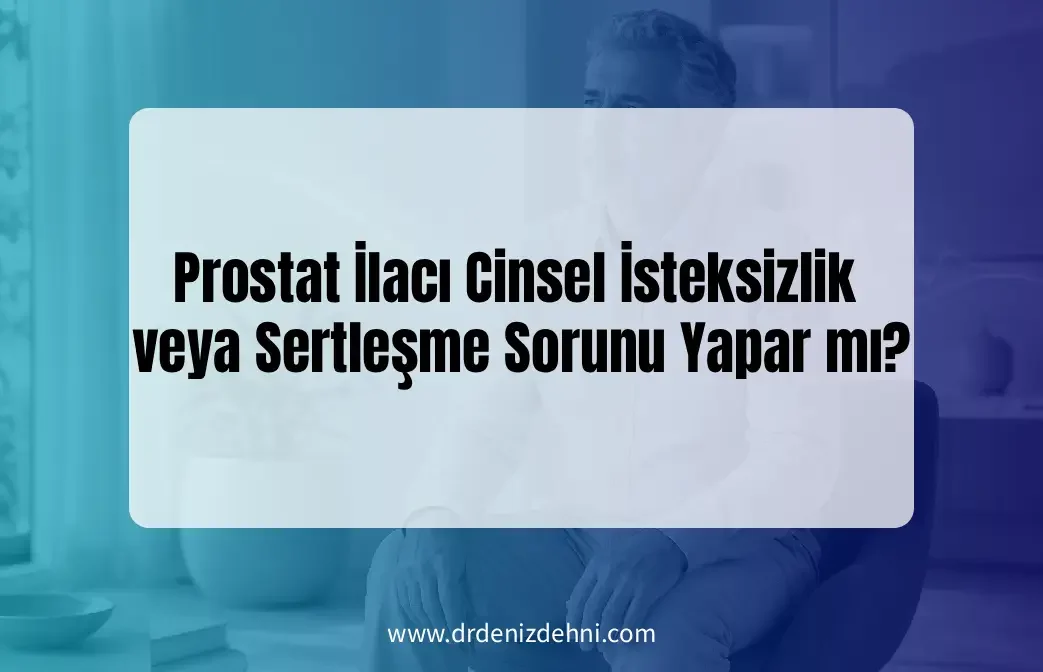 Prostat İlacı Cinsel