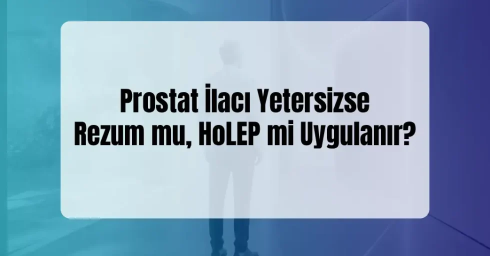 Prostat İlacı Yetersizse