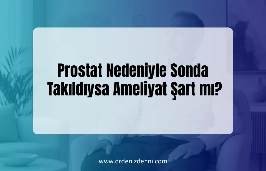 Prostat Nedeniyle Sonda